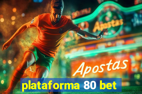 plataforma 80 bet